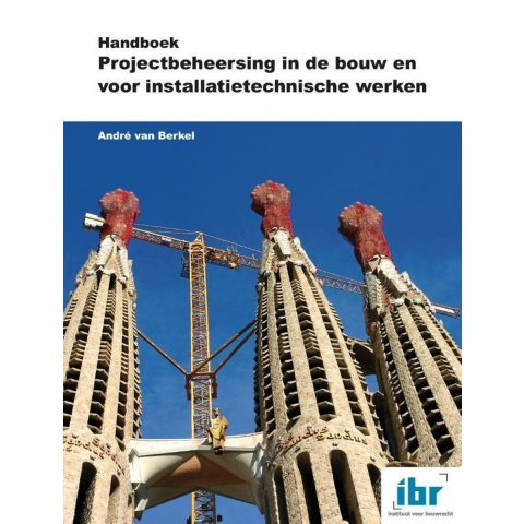 Handboek Projectbeheersing in de bouw en voor installatietechnische werken (Paperback)