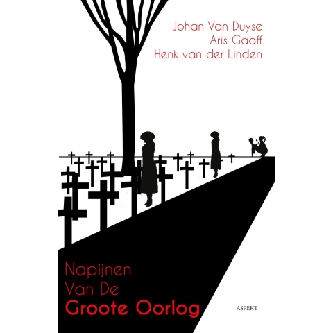 Napijnen van de Groote Oorlog (Paperback)