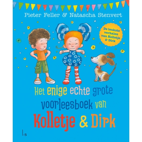Het enige echte grote voorleesboek van Kolletje & Dirk (Hardback)