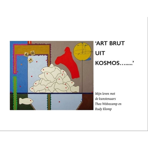 &apos;ART BRUT UIT KOSMOS...&apos; (Hardback)