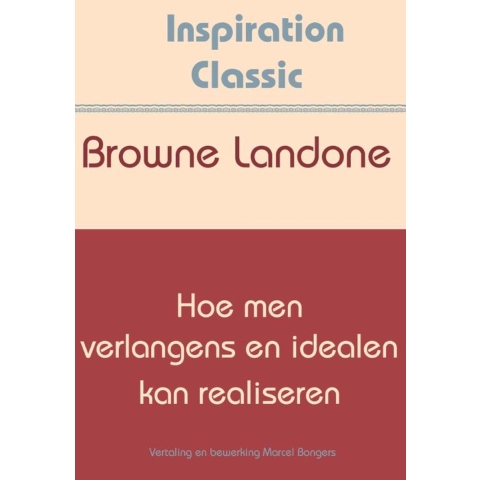 Hoe men verlangens en idealen kan realiseren (Paperback)
