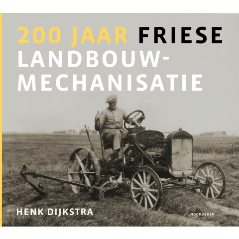 200 jaar Friese landbouwmechanisatie (Hardback)