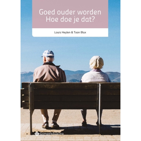 Goed ouder worden: hoe doe je dat? (Paperback)