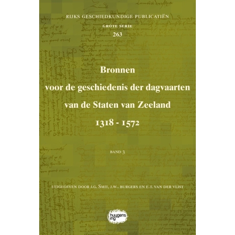 Bronnen voor de geschiedenis der dagvaarten van de Staten van Zeeland 1318 - 1572 (Paperback)