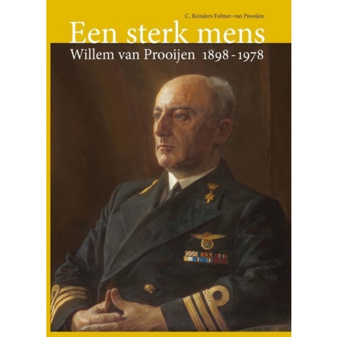 Een sterk mens: Willem van Prooijen 1898-1978 (Paperback)