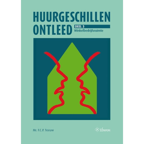 Huurgeschillen ontleed. Deel 3: Huurrecht winkelbedrijfsruimte en overige onderwerpen (Paperback)