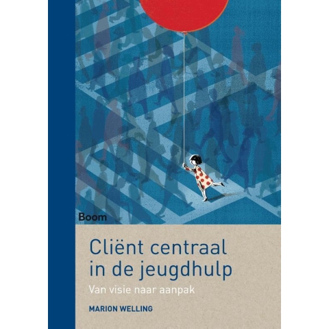 Cliënt centraal in de jeugdhulp (Paperback)