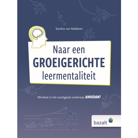 Naar een groeigerichte leermentaliteit (Hardback)