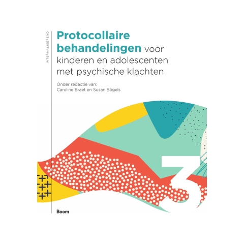 Protocollaire behandelingen voor kinderen en adolescenten met psychische klachten (Hardback)