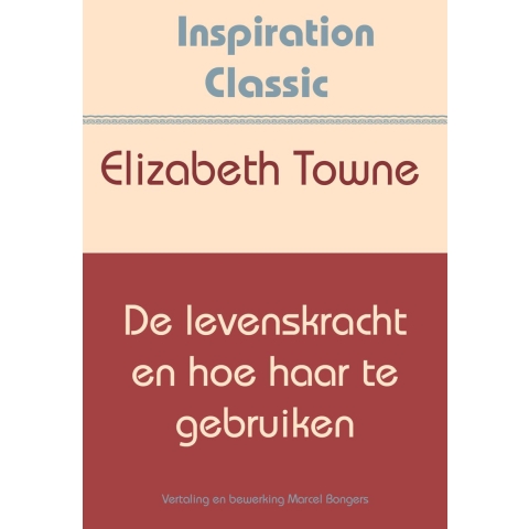 De levenskracht en hoe haar te gebruiken (Paperback)