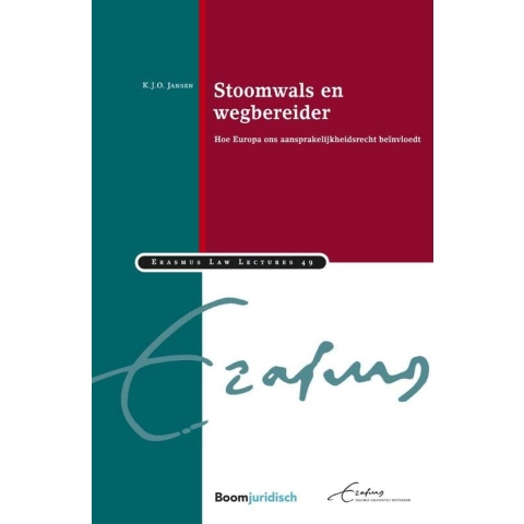 Stoomwals en wegbereider: hoe Europa ons aansprakelijkheidsrecht beïnvloedt (Paperback)