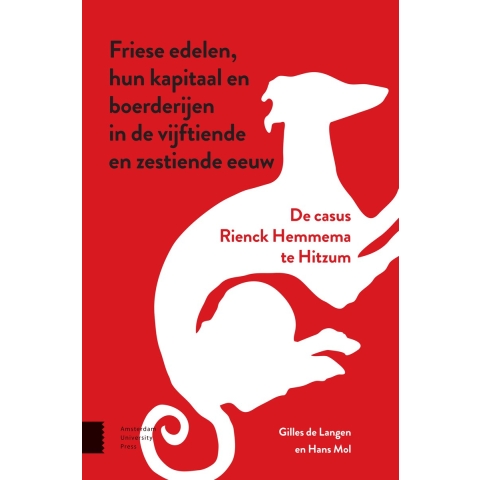 Friese edelen, hun kapitaal en boerderijen in de vijftiende en zestiende eeuw (Paperback)