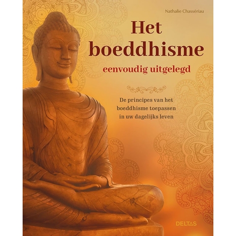 Het boeddhisme eenvoudig uitgelegd (Paperback)