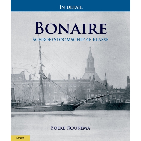 In detail: Schroefstoomschip 4e klasse Bonaire (Paperback)