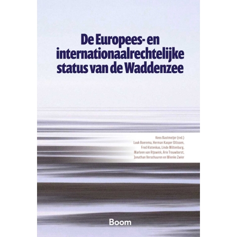 De Europees- en internationaalrechtelijke status van de Waddenzee (Hardback)