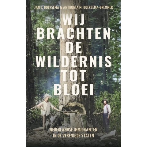 Wij brachten de wildernis tot bloei (Paperback)