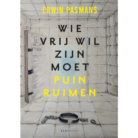 Wie vrij wil zijn moet puinruimen (Hardback)