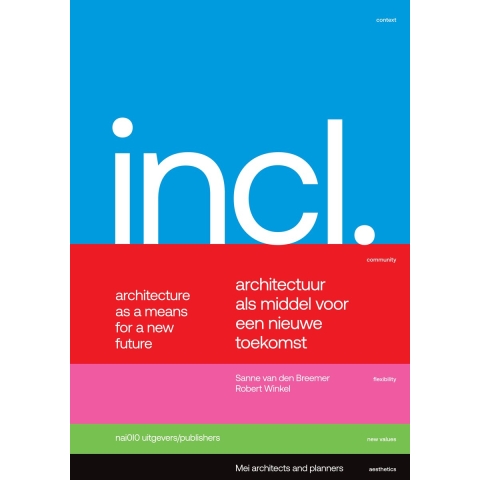 Included. Architectuur als middel voor een nieuwe toekomst / Architecture as a Means for a New Futur