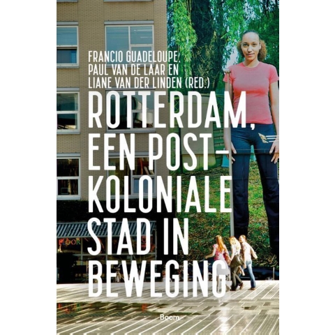 Rotterdam, een postkoloniale stad in beweging (Paperback)