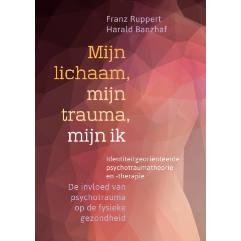 Mijn lichaam, mijn trauma, mijn ik (Paperback)
