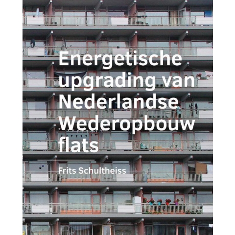 Energetische upgrading van Nederlandse Wederopbouw flats (Paperback)