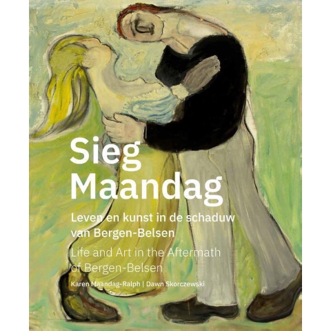 Sieg Maandag, leven en kunst na Bergen-Belsen (Paperback)