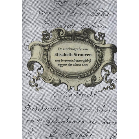 De autobiografie van Elisabeth Strouven (1600-1661) (Paperback)