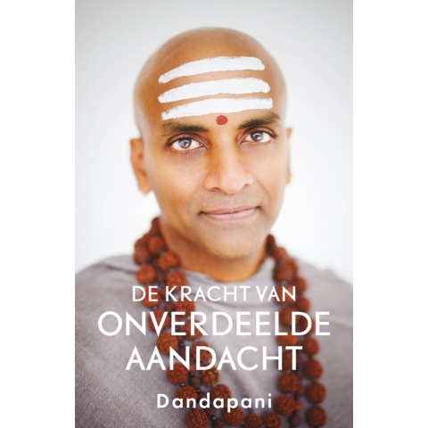 De kracht van onverdeelde aandacht (Paperback)