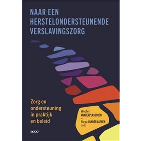 Naar een herstelondersteunende verslavingszorg (Paperback)