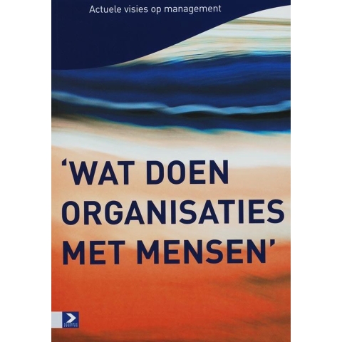 Wat doen organisaties met mensen (Paperback)