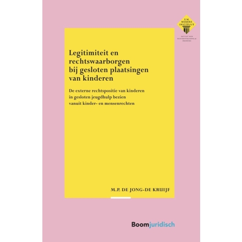 Legitimiteit en rechtswaarborgen bij gesloten plaatsingen van kinderen (Paperback)