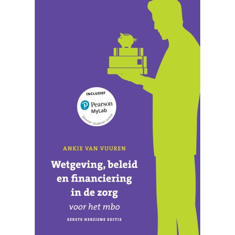 Wetgeving, beleid en financiering in de zorg voor het mbo, herziene 1e editie met MyLab NL toegangsc