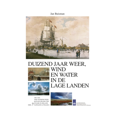 Duizend jaar weer wind en water in de Lage Landen 1800-1825 (Hardback)