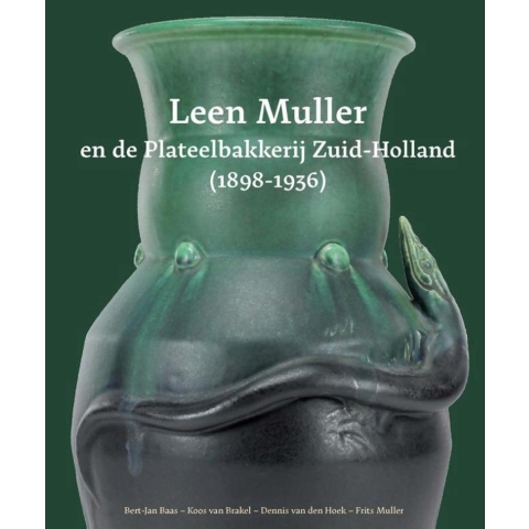 Leen Muller en de Plateelbakkerij Zuid-Holland (1898-1936) (Hardback)