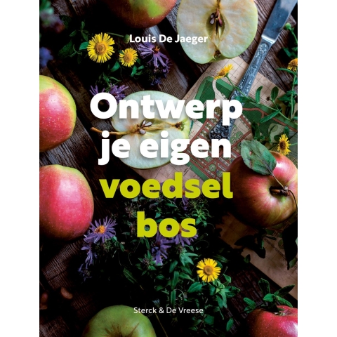 Ontwerp je eigen voedselbos (Hardback)