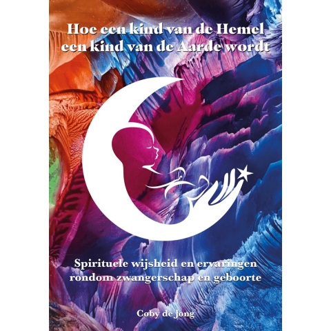 Hoe een Kind van de Hemel, een Kind van de Aarde wordt (Paperback)