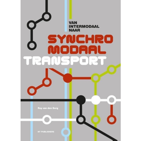 Van intermodaal naar synchromodaal transport (Hardback)