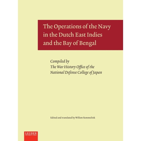 The Operations of the Navy in the Dutch East Indies and the Bay of Bengal (Hardback)