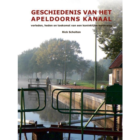 Geschiedenis van het Apeldoorns Kanaal (Hardback)