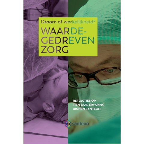 Waardegedreven zorg, droom of werkelijkheid? (Hardback)