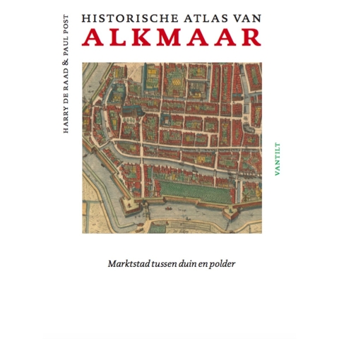 Historische atlas van Alkmaar (Hardback)