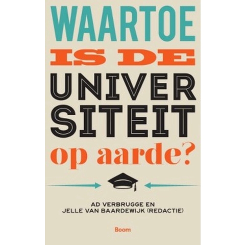 Waartoe is de universiteit op aarde? (Paperback)