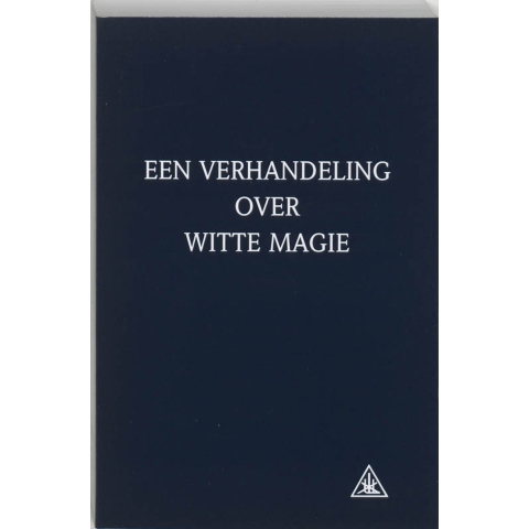 Een verhandeling over witte magie (Paperback)
