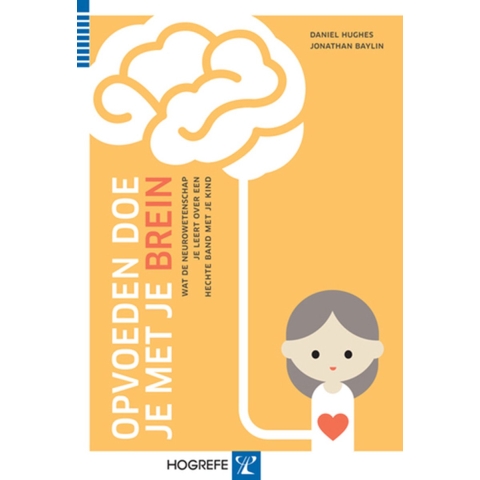 Opvoeden doe je met je brein (Paperback)