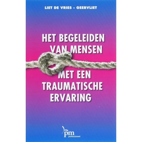 Het begeleiden van mensen met een traumatische ervaring (Paperback)
