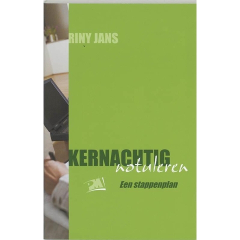 Kernachtig notuleren (Paperback)