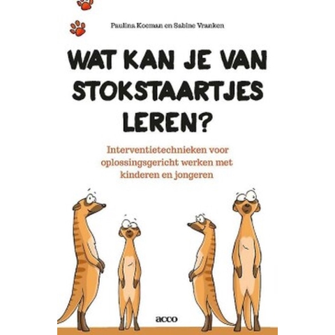 Wat kan je van stokstaartjes leren? Interventietechnieken voor het oplossingsgericht werken met kind