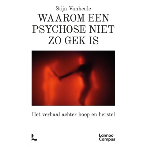 Waarom een psychose niet zo gek is (Paperback)
