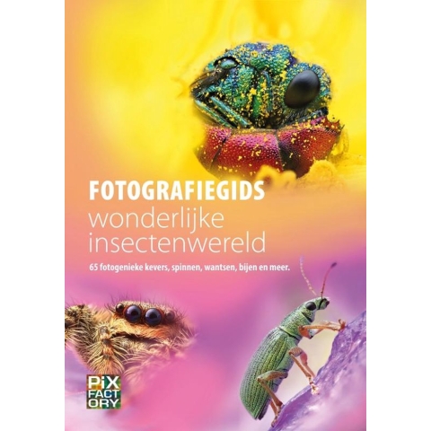 Fotografiegids wonderlijke insectenwereld (Hardback)