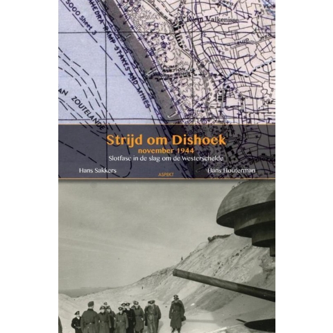 De strijd om Dishoek november 1944 (Paperback)